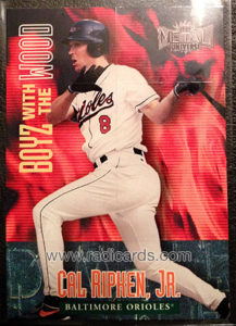 Cal Ripken Jr. 1999 Metal Universe Boyz with the Wood #13