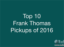 Top 10 Frank Thomas Pickups of 2016 | Ep. 88