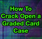 How to Properly Crack Open a Graded Card Case | Ep. 257