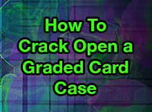 How to Properly Crack Open a Graded Card Case | Ep. 257