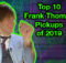 Top 10 Frank Thomas Pickups of 2019 | Ep. 260